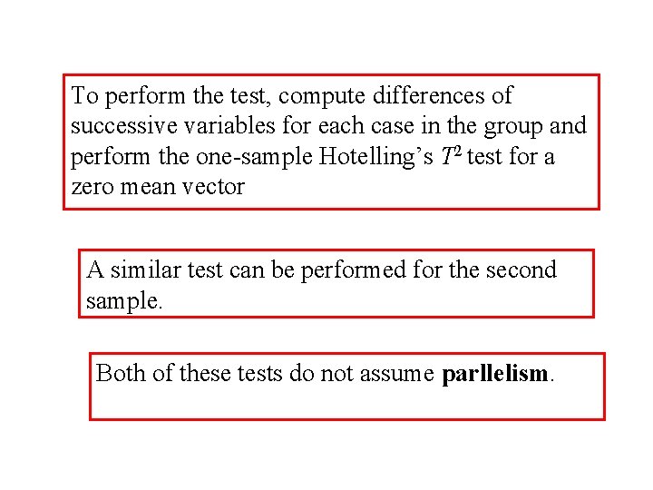 To perform the test, compute differences of successive variables for each case in the To perform the test, compute differences of successive variables for each case in the
