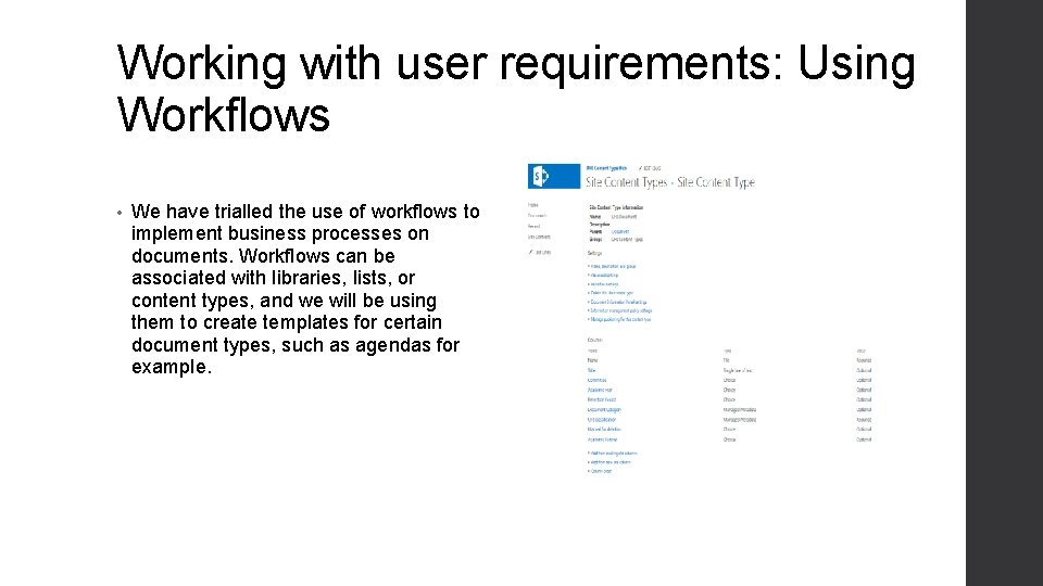 Working with user requirements: Using Workflows • We have trialled the use of workflows