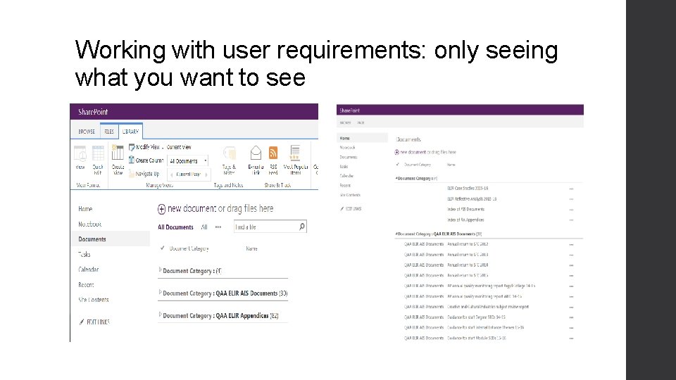 Working with user requirements: only seeing what you want to see 