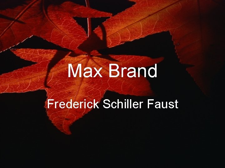 Max Brand Frederick Schiller Faust 