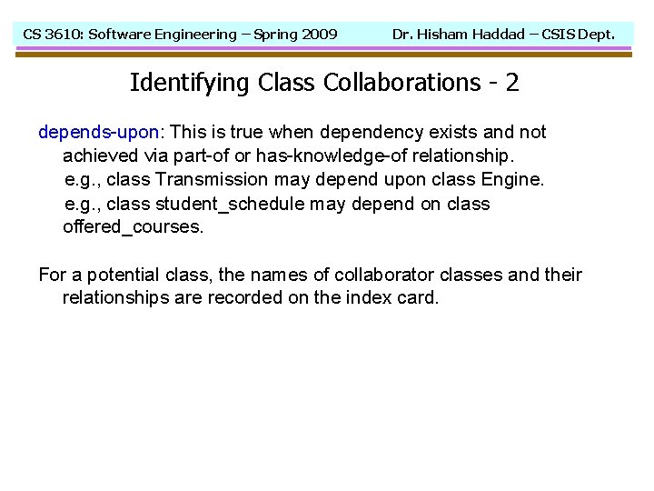 CS 3610: Software Engineering – Spring 2009 Dr. Hisham Haddad – CSIS Dept. Identifying