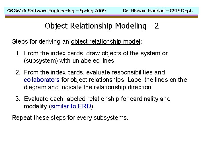 CS 3610: Software Engineering – Spring 2009 Dr. Hisham Haddad – CSIS Dept. Object