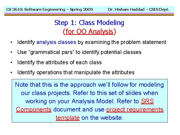 CS 3610: Software Engineering – Spring 2009 Dr. Hisham Haddad – CSIS Dept. Step