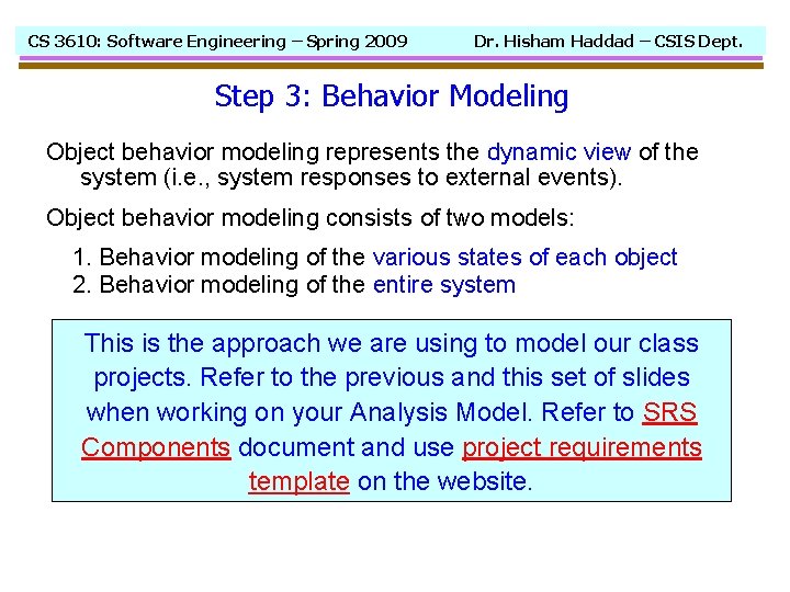 CS 3610: Software Engineering – Spring 2009 Dr. Hisham Haddad – CSIS Dept. Step
