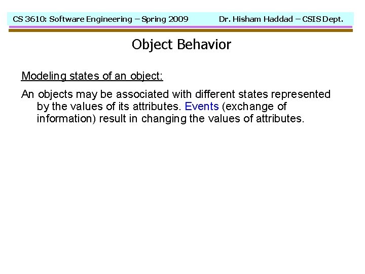 CS 3610: Software Engineering – Spring 2009 Dr. Hisham Haddad – CSIS Dept. Object