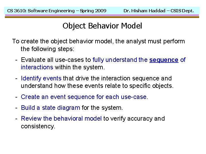 CS 3610: Software Engineering – Spring 2009 Dr. Hisham Haddad – CSIS Dept. Object