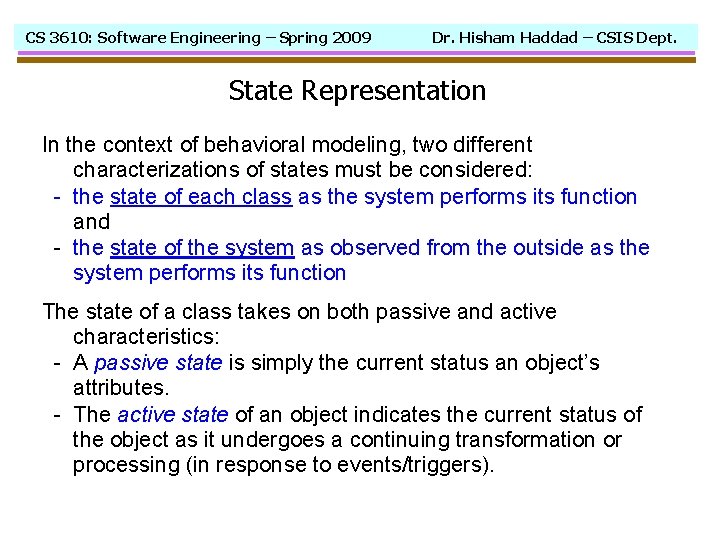 CS 3610: Software Engineering – Spring 2009 Dr. Hisham Haddad – CSIS Dept. State