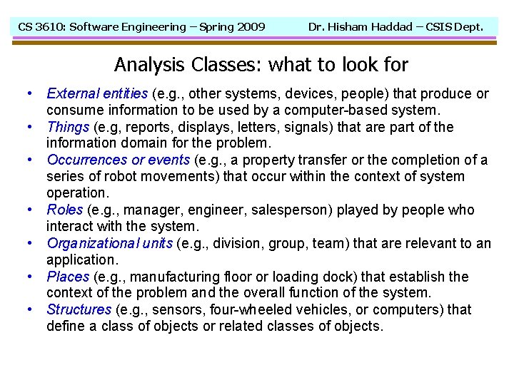 CS 3610: Software Engineering – Spring 2009 Dr. Hisham Haddad – CSIS Dept. Analysis