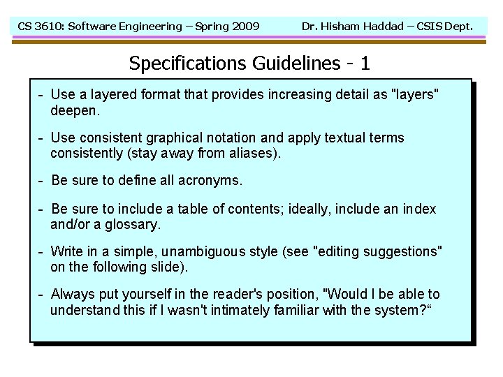 CS 3610: Software Engineering – Spring 2009 Dr. Hisham Haddad – CSIS Dept. Specifications