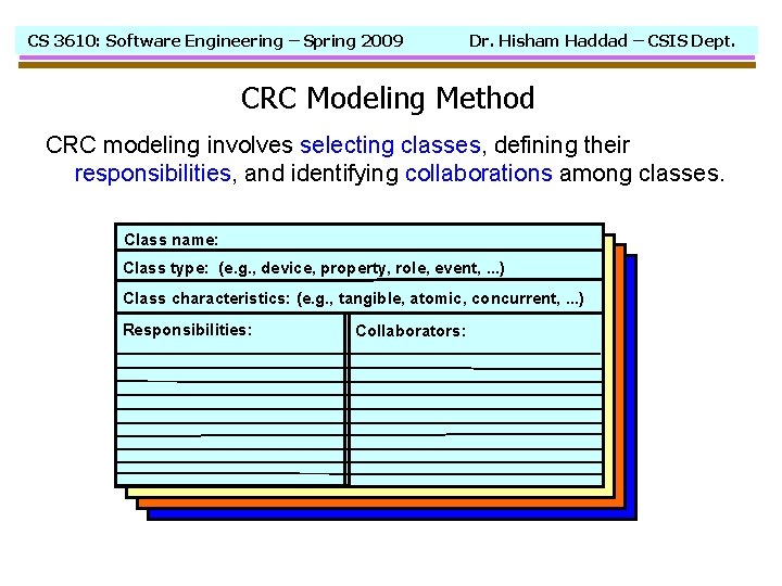 CS 3610: Software Engineering – Spring 2009 Dr. Hisham Haddad – CSIS Dept. CRC