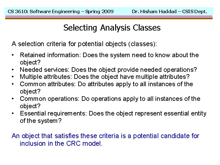 CS 3610: Software Engineering – Spring 2009 Dr. Hisham Haddad – CSIS Dept. Selecting