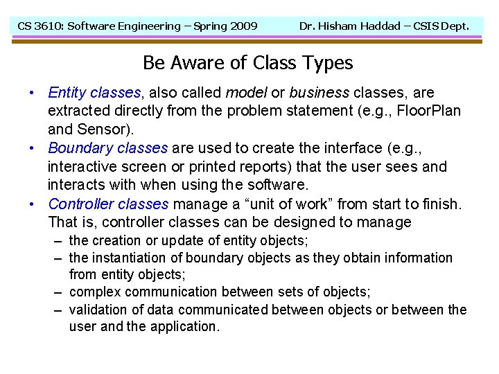 CS 3610: Software Engineering – Spring 2009 Dr. Hisham Haddad – CSIS Dept. Be