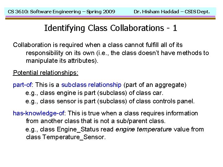 CS 3610: Software Engineering – Spring 2009 Dr. Hisham Haddad – CSIS Dept. Identifying