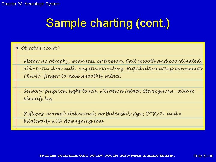 Chapter 23: Neurologic System Sample charting (cont. ) Elsevier items and derived items ©