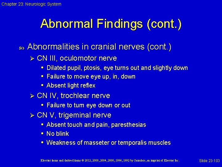 Chapter 23: Neurologic System Abnormal Findings (cont. ) Abnormalities in cranial nerves (cont. )