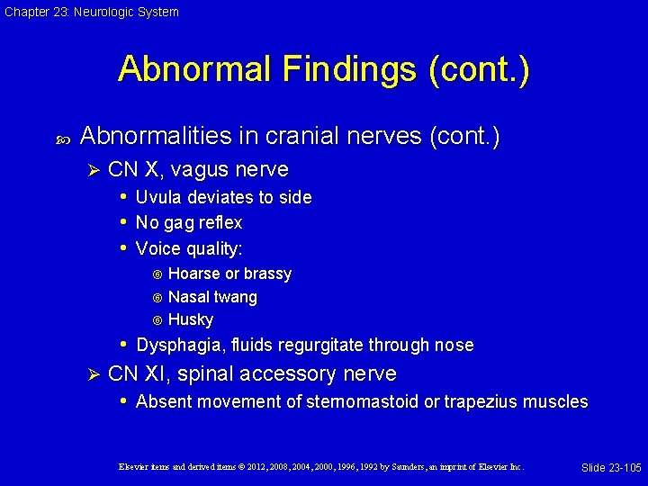 Chapter 23: Neurologic System Abnormal Findings (cont. ) Abnormalities in cranial nerves (cont. )