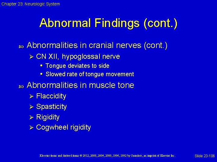 Chapter 23: Neurologic System Abnormal Findings (cont. ) Abnormalities in cranial nerves (cont. )