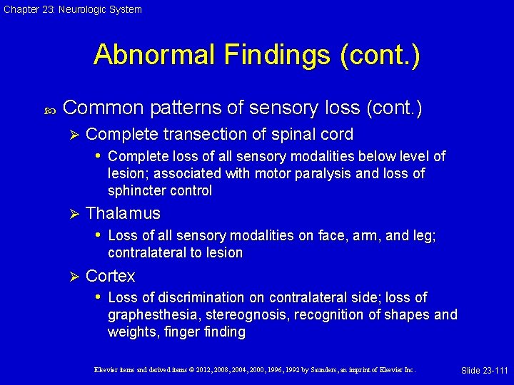 Chapter 23: Neurologic System Abnormal Findings (cont. ) Common patterns of sensory loss (cont.