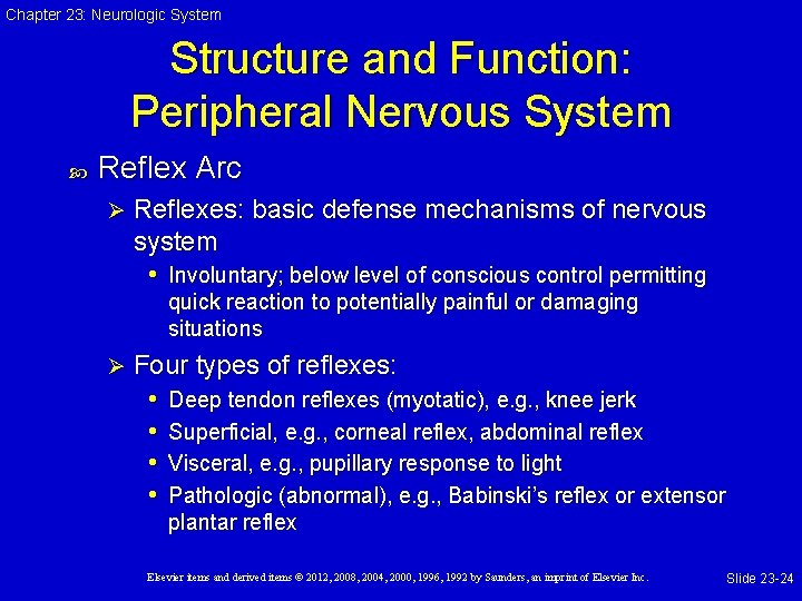 Chapter 23: Neurologic System Structure and Function: Peripheral Nervous System Reflex Arc Ø Reflexes: