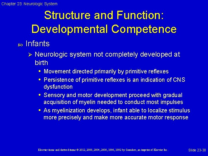 Chapter 23: Neurologic System Structure and Function: Developmental Competence Infants Ø Neurologic system not