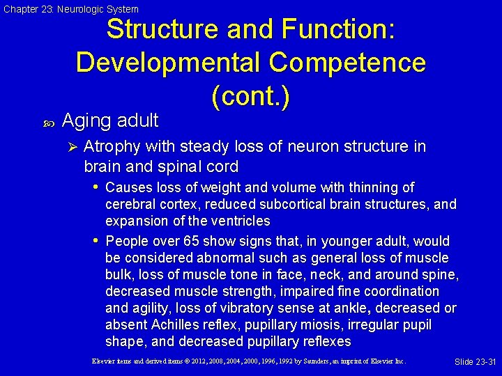 Chapter 23: Neurologic System Structure and Function: Developmental Competence (cont. ) Aging adult Ø