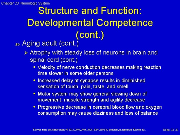 Chapter 23: Neurologic System Structure and Function: Developmental Competence (cont. ) Aging adult (cont.