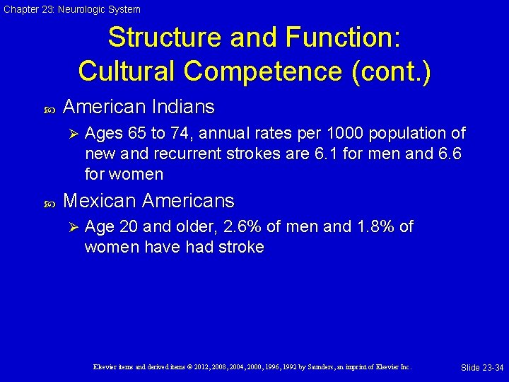 Chapter 23: Neurologic System Structure and Function: Cultural Competence (cont. ) American Indians Ø