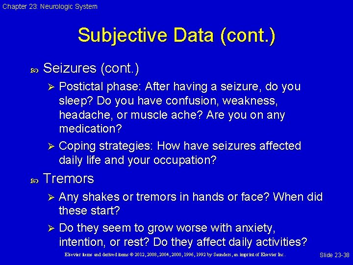 Chapter 23: Neurologic System Subjective Data (cont. ) Seizures (cont. ) Postictal phase: After