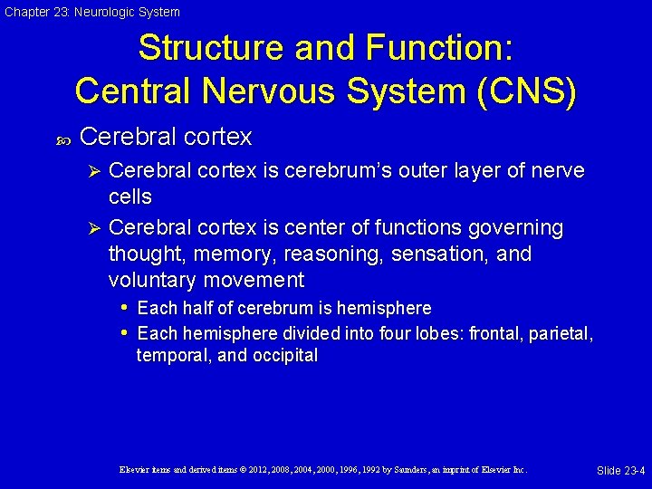 Chapter 23: Neurologic System Structure and Function: Central Nervous System (CNS) Cerebral cortex is