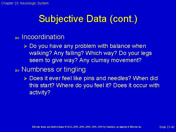 Chapter 23: Neurologic System Subjective Data (cont. ) Incoordination Ø Do you have any