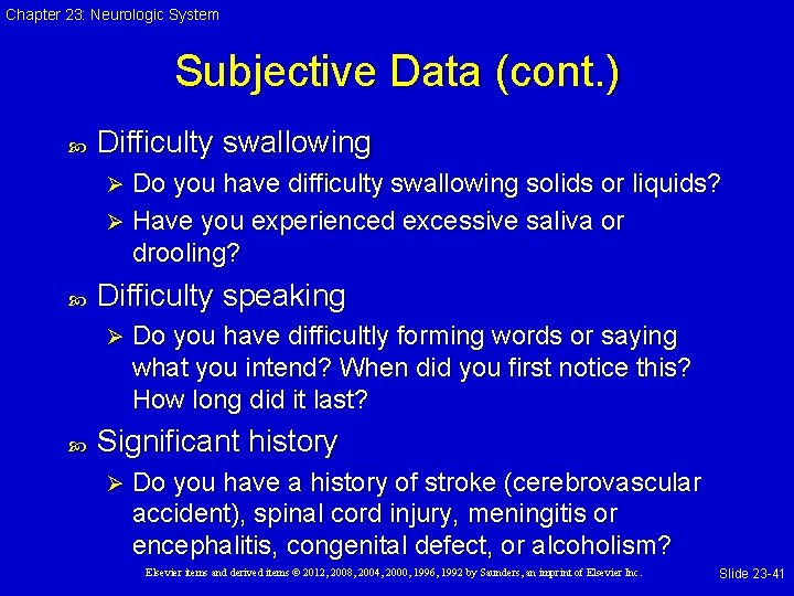 Chapter 23: Neurologic System Subjective Data (cont. ) Difficulty swallowing Do you have difficulty