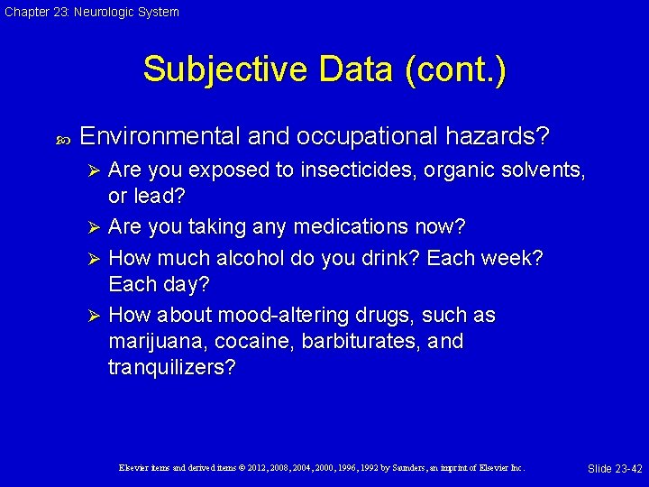 Chapter 23: Neurologic System Subjective Data (cont. ) Environmental and occupational hazards? Are you