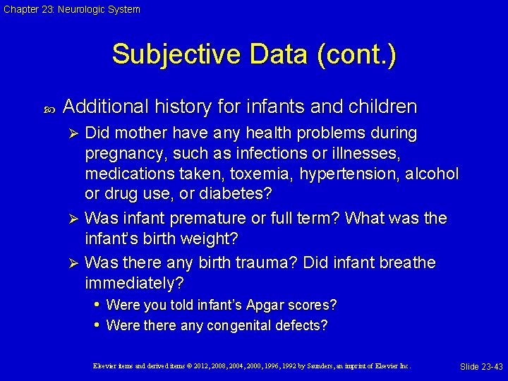 Chapter 23: Neurologic System Subjective Data (cont. ) Additional history for infants and children