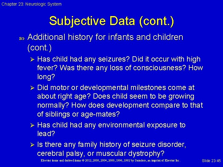 Chapter 23: Neurologic System Subjective Data (cont. ) Additional history for infants and children