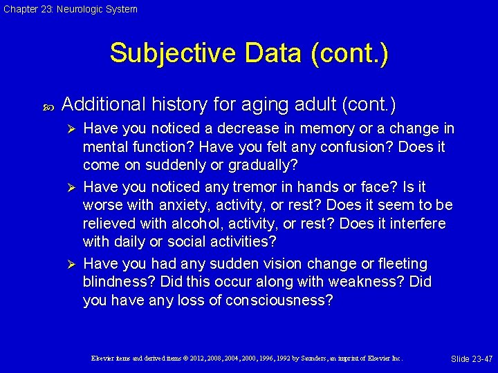 Chapter 23: Neurologic System Subjective Data (cont. ) Additional history for aging adult (cont.