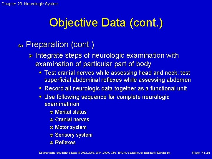 Chapter 23: Neurologic System Objective Data (cont. ) Preparation (cont. ) Ø Integrate steps