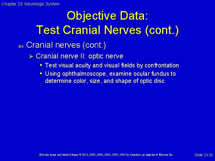 Chapter 23: Neurologic System Objective Data: Test Cranial Nerves (cont. ) Cranial nerves (cont.