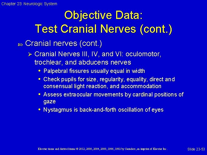 Chapter 23: Neurologic System Objective Data: Test Cranial Nerves (cont. ) Cranial nerves (cont.