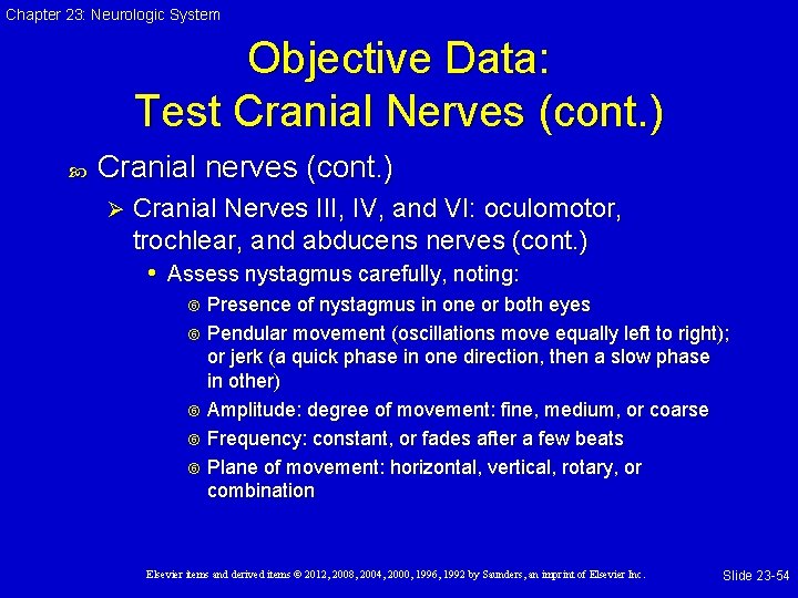 Chapter 23: Neurologic System Objective Data: Test Cranial Nerves (cont. ) Cranial nerves (cont.