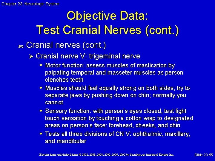 Chapter 23: Neurologic System Objective Data: Test Cranial Nerves (cont. ) Cranial nerves (cont.