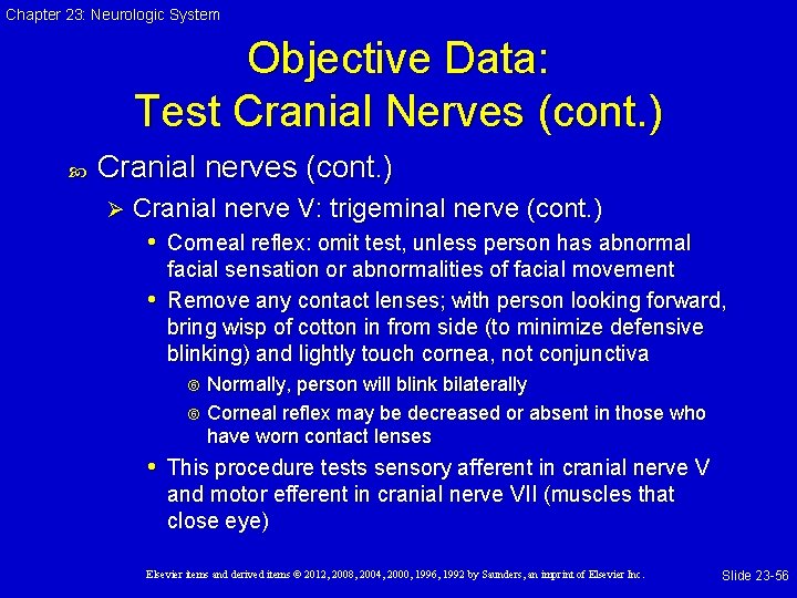 Chapter 23: Neurologic System Objective Data: Test Cranial Nerves (cont. ) Cranial nerves (cont.