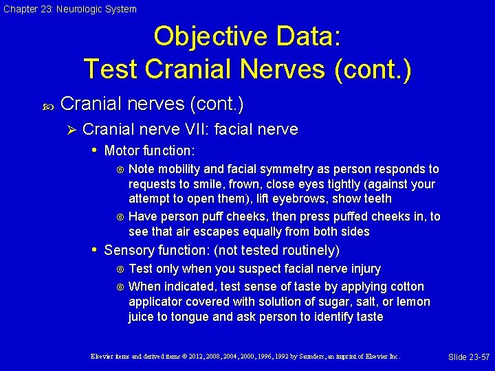 Chapter 23: Neurologic System Objective Data: Test Cranial Nerves (cont. ) Cranial nerves (cont.