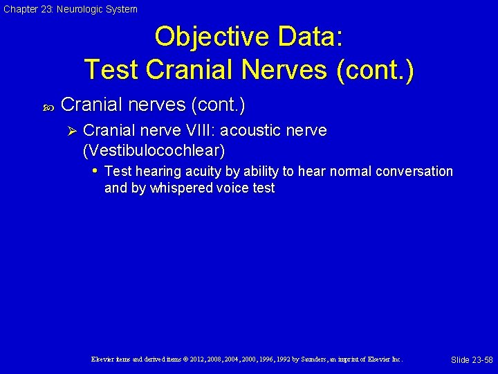 Chapter 23: Neurologic System Objective Data: Test Cranial Nerves (cont. ) Cranial nerves (cont.