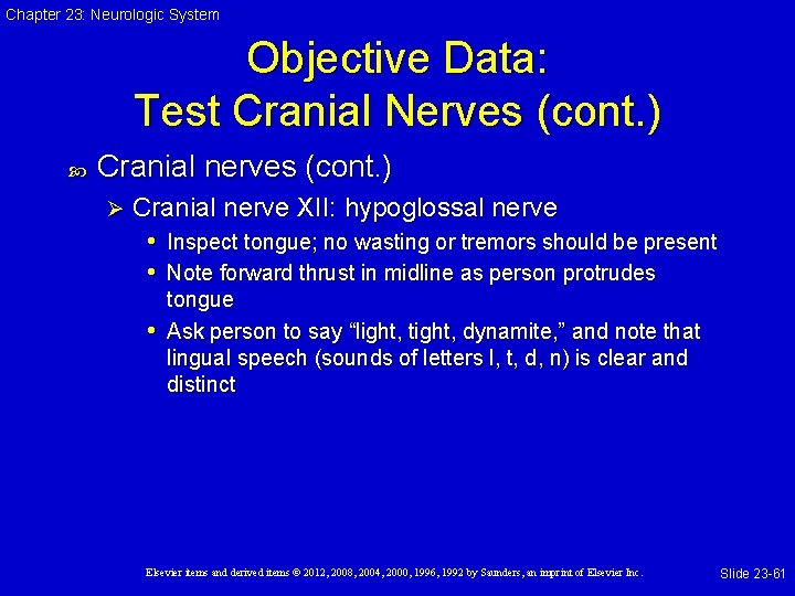 Chapter 23: Neurologic System Objective Data: Test Cranial Nerves (cont. ) Cranial nerves (cont.