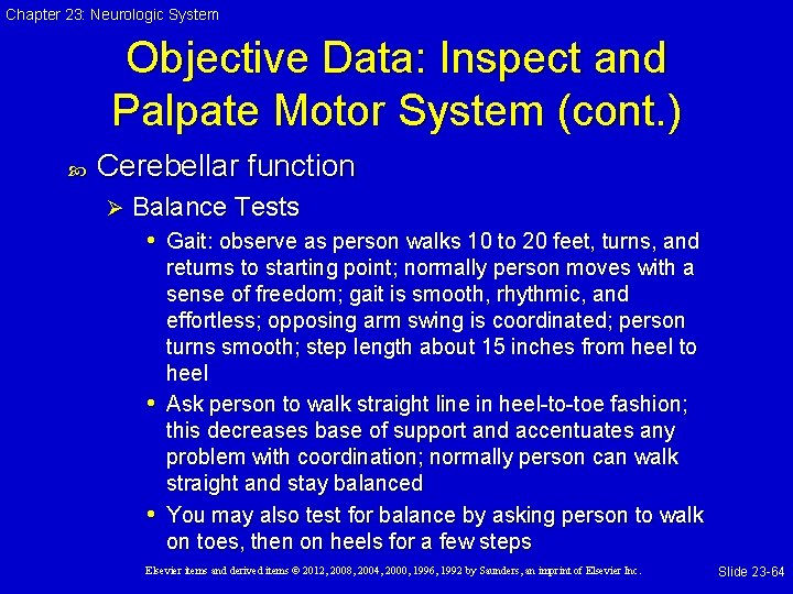 Chapter 23: Neurologic System Objective Data: Inspect and Palpate Motor System (cont. ) Cerebellar