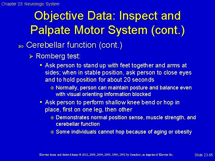 Chapter 23: Neurologic System Objective Data: Inspect and Palpate Motor System (cont. ) Cerebellar
