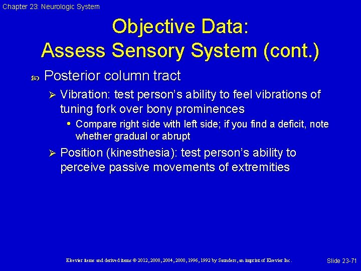 Chapter 23: Neurologic System Objective Data: Assess Sensory System (cont. ) Posterior column tract