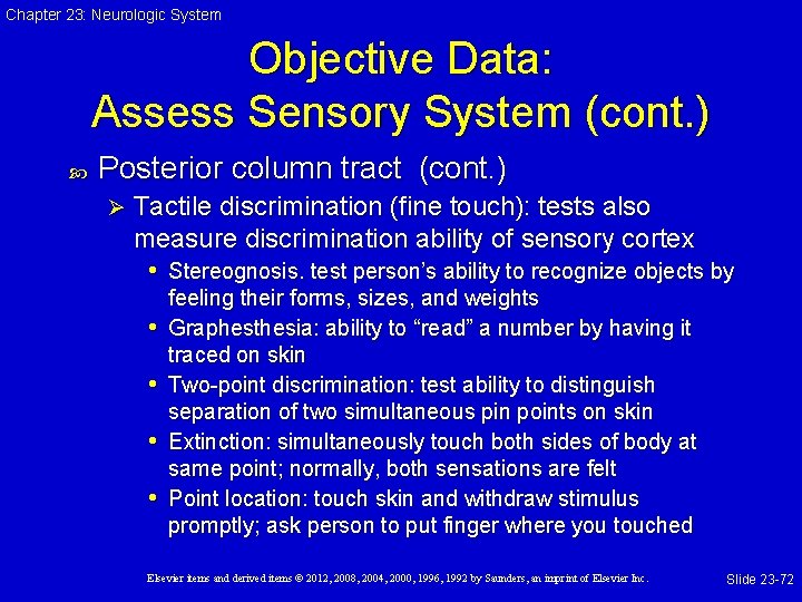 Chapter 23: Neurologic System Objective Data: Assess Sensory System (cont. ) Posterior column tract