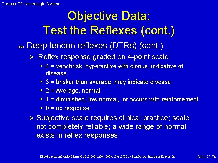 Chapter 23: Neurologic System Objective Data: Test the Reflexes (cont. ) Deep tendon reflexes