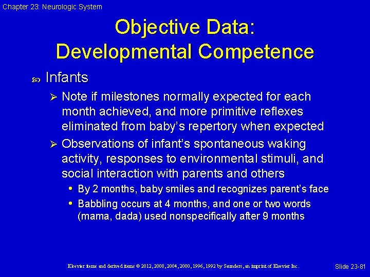 Chapter 23: Neurologic System Objective Data: Developmental Competence Infants Note if milestones normally expected